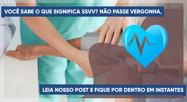 SSVV. Tudo o que você precisa saber sobre Sinais Vitais!