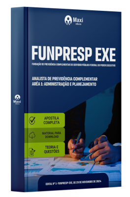 Apostila Funpresp Exe 2024 - Analista de Previdência Complementar - Aréa 1: Administração e Planejamento