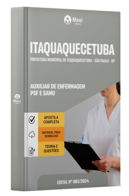 Apostila Prefeitura de Itaquaquecetuba - SP 2024 - Auxiliar De Enfermagem, Auxiliar De Enfermagem PSF e Auxiliar De Enfermagem Samu