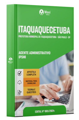 Apostila Prefeitura de Itaquaquecetuba - SP 2024 - Agente Administrativo e Agente Administrativo – Ipsmi