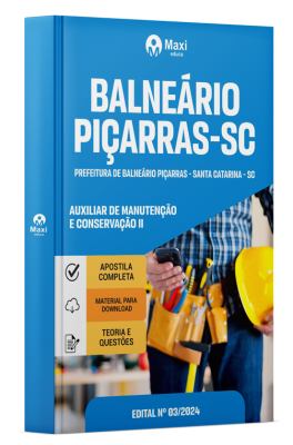 Apostila Prefeitura de Balneário Piçarras-SC 2024 - Auxiliar De Manutenção E Conservação II