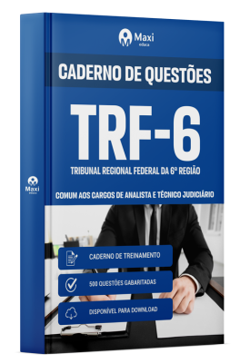 Apostila 500 Questões gabaritadas -TRF 6 2024 - Comum aos cargos de Analista e Técnico Judiciário