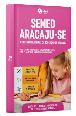 Apostila SEMED Aracaju - 2024 - Professor - Pedagogia - Educação Infantil e do 1º ao 5º ano do Ensino Fundamental
