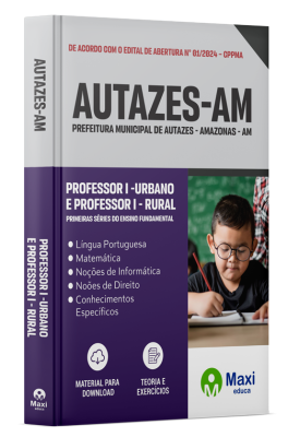 Apostila Prefeitura de Autazes-AM 2024 - Professor I - Urbano - Primeiras Séries do Ensino Fundamental e Professor I - Rural - Primeiras Séries do Ensino Fundamental
