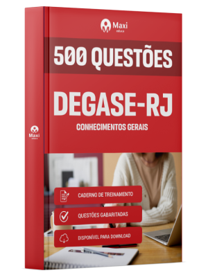 Caderno 500 questões gabaritadas - DEGASE-RJ - 2025 - Conhecimentos gerais
