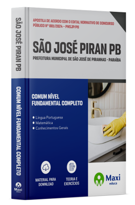 Apostila Prefeitura de São José de Piranhas-PB 2024 - Comum Nível Fundamental Completo: Auxiliar de Serviços Gerais; Encanador; Monitor de Caps; Motorista B; Motorista C; Porteiro; Serralheiro