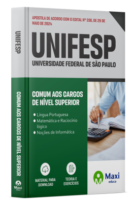Apostila UNIFESP -2024 - Comum aos cargos de Nível Superior - Administrador, Assistente Social, Auditor, Bibliotecário - Documentalista, Biólogo, Biomédico, Engenheiro de Segurança do Trabalho, Engenheiro/Área - Engenharia Ambiental, Engenheiro/Área - Eng