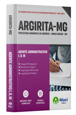 Apostila Prefeitura de Argirita - MG - 2024 - Agente Administrativo I, II, III