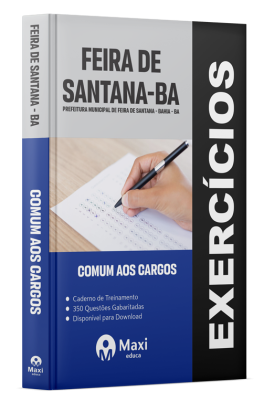 Caderno de Questões Prefeitura de Feira de Santana-BA- 2024 - 350 Questões Gabaritadas - Praticando - Comum aos cargos