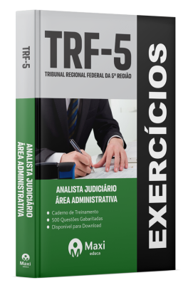 Caderno de Questões TRF 5- 2024 - 500 Questões Gabaritadas - Praticando - Analista Judiciário - Área Administrativa