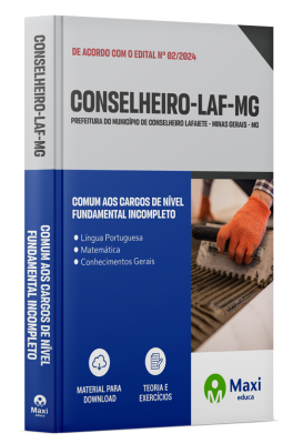 Apostila Prefeitura de Conselheiro Lafaiete-MG 2024 - Nível Fundamental Incompleto - Comum aos Cargos: Auxiliar de Obras e Serviços Gerais, Mecânico, Oficial de Obras e Serviços - Eletricista, Pedreiro, Pintor; Operador de Máquinas Pesadas, Vigia