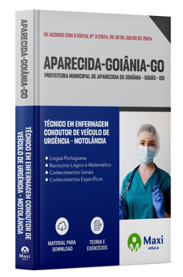 Apostila Prefeitura de Aparecida de Goiânia-GO 2024 - Técnico em Enfermagem – Condutor de Veículo de Urgência - Motolância