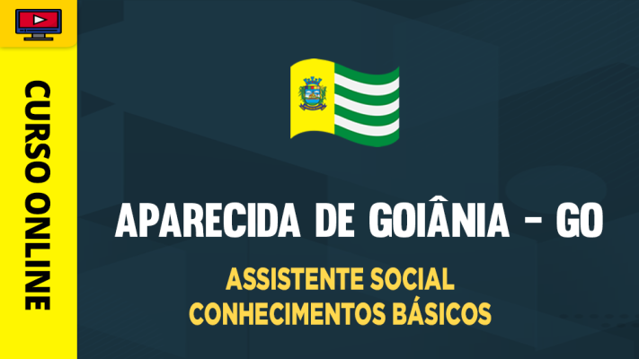 Prefeitura de Aparecida de Goiânia - GO - Assistente Social - Conhecimentos Básicos - ‎
