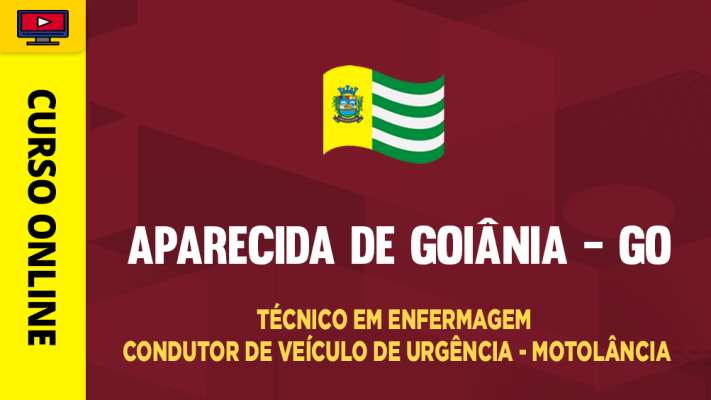 Prefeitura de Aparecida de Goiânia - GO - Técnico em Enfermagem - Condutor de Veículo de Urgência - Motolância - ‎