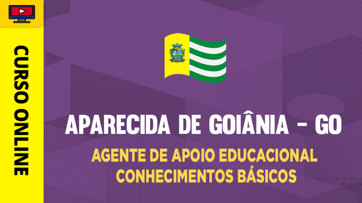 Prefeitura de Aparecida de Goiânia - GO - Agente de Apoio Educacional - Conhecimentos Básicos - ‎
