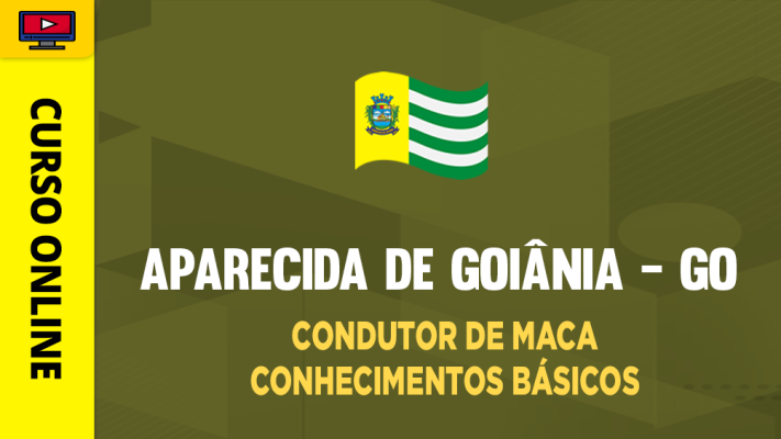 Prefeitura de Aparecida de Goiânia - GO - Condutor de Maca - Conhecimentos Básicos - ‎