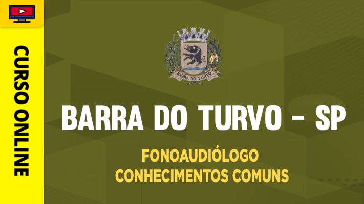 Curso Prefeitura de Barra do Turvo - SP - Fonoaudiólogo - Conhecimentos Comuns - ‎
