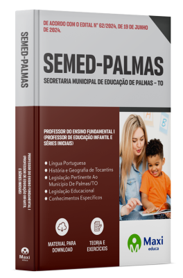 Apostila SEMED Palmas – TO - 2024 - Professor do Ensino Fundamental I (Professor de Educação infantil e Séries Iniciais)