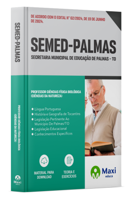 Apostila SEMED Palmas – TO - 2024 - Professor Ciências Física Biológica (Ciências da Natureza)