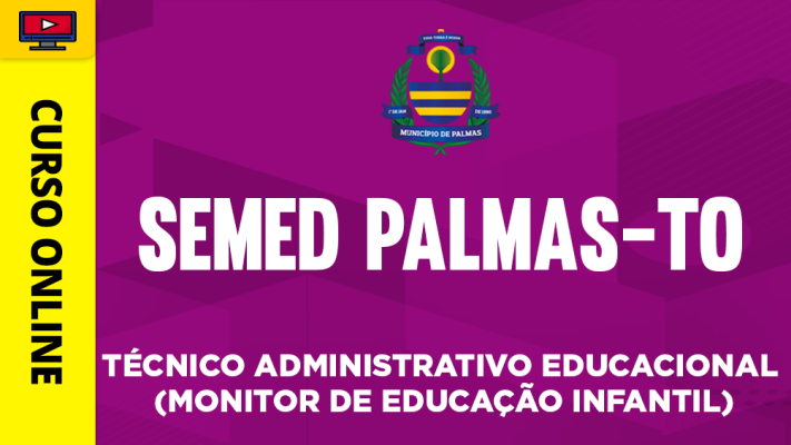 Curso Curso SEMED Palmas (TO) - Técnico Administrativo Educacional (Monitor de Educação Infantil) - 