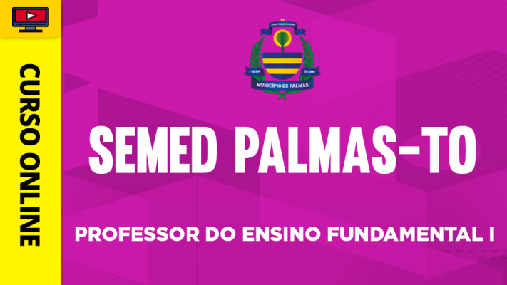 Curso SEMED Palmas (TO) - Professor do Ensino Fundamental I - 