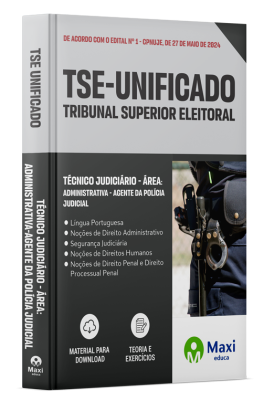 Apostila TSE Unificado - 2024 - Técnico Judiciário - Área: Administrativa: Agente Da Polícia Judicial
