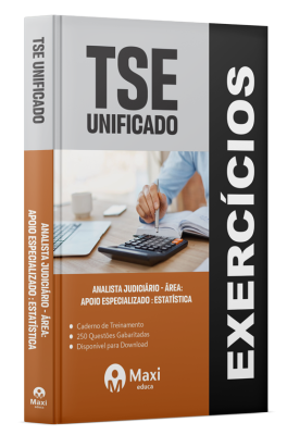 Caderno de Questões TSE-UNIFICADO - 2024 - 250 Questões Gabaritadas - Analista Judiciário - Área: Apoio Especializado: Estatística