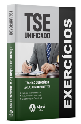 Caderno de Questões TSE-UNIFICADO - 2024 - 350 Questões Gabaritadas - Técnico Judiciário - Área: Administrativa