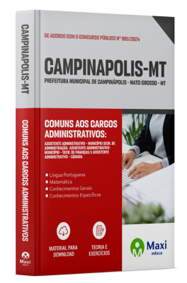 Apostila Prefeitura de Campinápolis - MT - 2024 - Assistente Administrativo – Município – Secr. De Administração; Assistente Administrativo – Município – Secr. De Finanças; E Assistente Administrativo – Câmara