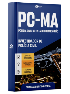 Apostila Preparatória PC-MA - Polícia Civil do Estado do Maranhão - Investigador De Polícia Civil - 2025 - Investigador De Polícia Civil