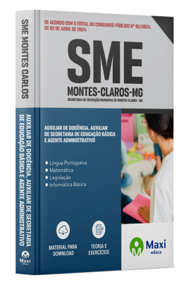 Apostila SME Montes Carlos - MG - 2024 - Auxiliar de Docência, Auxiliar de Secretaria de Educação Básica e Agente Administrativo