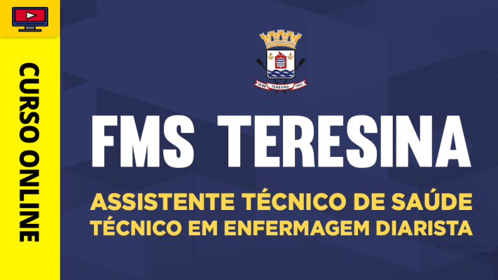 Curso FMS Teresina - Assistente Técnico de Saúde - Técnico em Enfermagem Diarista - ‎