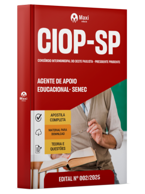 Apostila CIOP - Consórcio Intermunicipal do Oeste Paulista - Presidente Prudente - SP - Agente De Apoio Educacional- SEMEC
