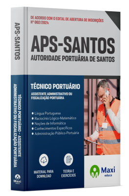 Apostila APS Santos - 2024 - Técnico Portuário – Assistente Administrativo ou Fiscalização Portuária
