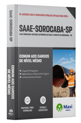 Apostila SAAE Sorocaba - SP - 2024 - Comum aos cargos de Nível Médio - Agente de Apoio de Saneamento, Motorista de Saneamento, Técnico de Controle Administrativo, Fiscal de Saneamento I, Operador de Telemetria
