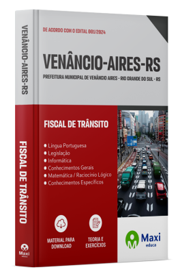 Apostila Prefeitura de Venâncio Aires - RS - 2024 - Fiscal de Trânsito