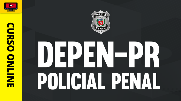 Curso Depen-PR - Policial Penal - 