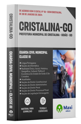 Apostila Prefeitura de Cristalina - GO - 2024 - Guarda Civil Municipal – Classe III