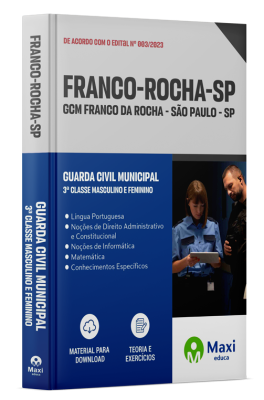 Apostila GCM Franco da Rocha - SP - 2024 - Guarda Civil Municipal – 3ª Classe Masculino e Feminino
