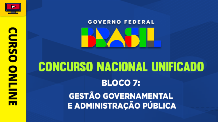 Concurso Nacional Unificado (CNU) - Bloco 7: Gestão Governamental e Administração Pública - 
