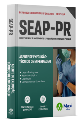 Apostila SEAP PR - 2024 - Agente de Execução: Técnico de Enfermagem