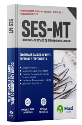 Apostila SES-MT - 2024 - Comum aos cargos de nível Superior e Especialista: Cirurgião Dentista, Odontólogo, Enfermeiros, Engenheiros, Áreas Médica, Psicólogo, Administrador, Administrador Hospitalar (Gestão Hospitalar), Analista de Sistemas - Administrado
