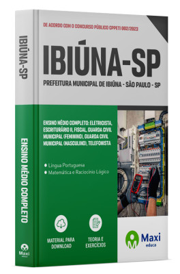 Apostila Prefeitura de Ibiúna - SP - 2023 - Ensino Médio Completo - Eletricista, Escriturário II, Fiscal, Guarda Civil Municipal (Feminino), Guarda Civil Municipal (Masculino), Telefonista