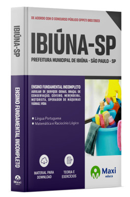 Apostila Prefeitura de Ibiúna - SP - 2023 - Ensino Fundamental Incompleto -  Auxiliar de Serviços Gerais, Braçal de Conservação, Coveiro, Merendeira, Motorista, Operador de Máquinas Viárias, Vigia
