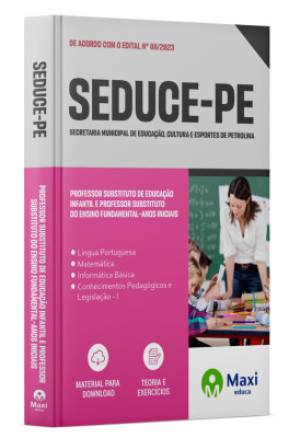 Apostila SEDUCE-PE - 2023 - Professor Substituto de Educação Infantil e Professor Substituto do Ensino Fundamental – Anos Iniciais