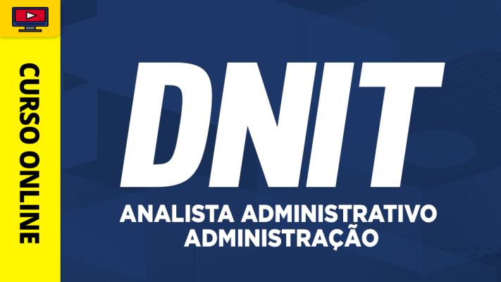 DNIT - Analista Administrativo - Administração - 