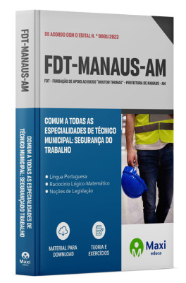 Apostila FDT -AM - 2023 - Comum a todas as Especialidades de Técnico Municipal: Segurança do Trabalho