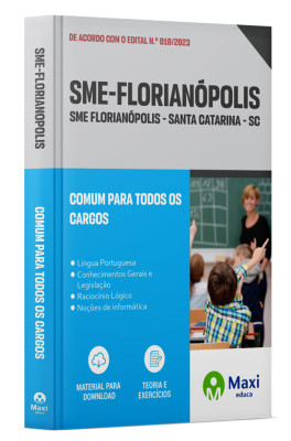 Apostila SME Florianópolis-SC 2023 - Comum para todos os cargos: Administrador Escolar; Orientador Educacional; Supervisor Escolar; Professor Auxiliar de Atividades de Ciências; Professor Auxiliar de Educação Especial; Professor Auxiliar de Educação Infan