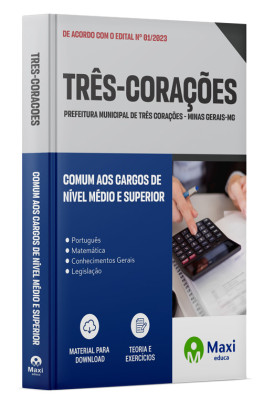 Apostila Prefeitura de Três Corações-MG 2023 - Comum aos Cargos de Nível Médio e Superior: Advogado; Agente De Gestão Administrativa; Auditor E Fiscal Tributário; Auxiliar De Saúde Bucal; Dentista; Enfermeiro; Engenheiro Mecânico; Especialista De Educação