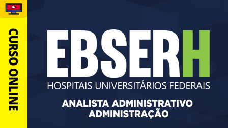 EBSERH-ANALISTA-ADM-CUR202301663